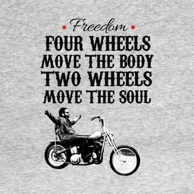 Freedom four wheels move the body two wheels move the soul by cypryanus